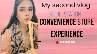 My second Vlog Seoul station experience Korean food 😮🤫 [upl. by Atirres709]