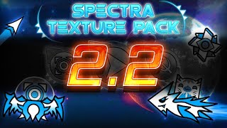 SPECTRA TEXTURE PACK  Geometry Dash 22 [upl. by Boarer]