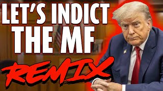 Donald Trumps Lets Indict The MF Bing Bong REMIX  The Remix Bros [upl. by Schrick]