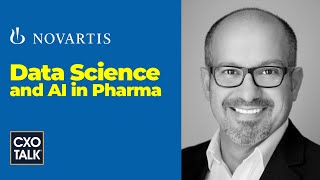 Data Science Predictive Analytics and AI in Drug Discovery with Novartis CXOTalk 717 [upl. by Anialed]