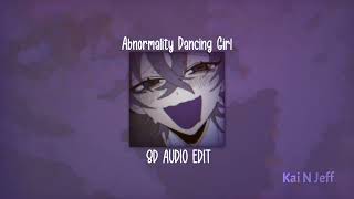 Guchiry  Abnormality Dancing Girl  8D Audio Edit🎧 [upl. by Ross969]