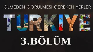 Türkiyenin en güzel yerleri 3 Bölüm  Ölmeden önce görmeniz gereken yerler [upl. by Feune]