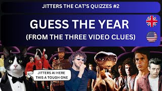 JITTERS THE CAT’S QUIZZES 2 GUESS THE YEAR FROM THE THREE VIDEO CLUES [upl. by Einniw]