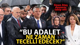 Özgür Özel Sinan Ateş Davası sonrası basın açıklaması yaptı Bu adalet ne zaman tecelli edecek [upl. by Akir]