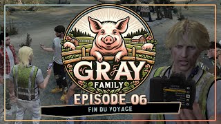 GTA RP LES GRAY  EPISODE 06  FIN DU VOYAGE [upl. by Esetal499]