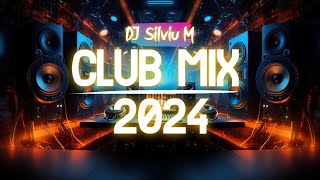 Music Mix 2024  Party Club Dance 2024  Best Remixes Of Popular Songs 2024 MEGAMIX DJ Silviu M [upl. by Daniella]