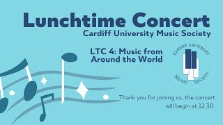 Lunchtime Concert 4  Music from Around the World [upl. by Buchheim]