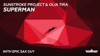 Sunstroke Project amp Olia Tira with Epic Sax Guy  Superman Radio Edit [upl. by Ailbert455]