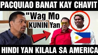 Pacquiao BINALAAN si Chavit Kay Casimero WAG MO KUNIN YAN LAOS NA YAN [upl. by Nwahsauq]