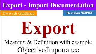 Introduction to Export Export Meaning Export objective and importance Export Import Documentation [upl. by Wescott761]