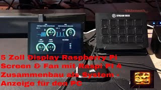 5 Zoll Display Raspberry Pi Screen amp Fan mit Raspi PI 4 Zusammenbau als System Anzeige für den PC [upl. by Jacobah648]