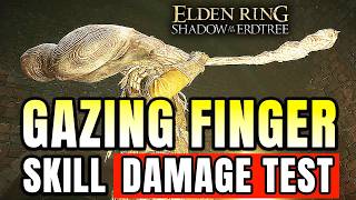 Elden Ring DLC GAZING FINGER Weapon Skill Damage Test Talismans Cracked Tear Incantations [upl. by Ylrebma]