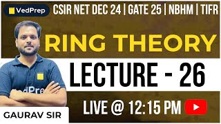 Ring Theory Mathematics  CSIR NET DEC 2024  GATE 2025  NBHM  TIFR Lec26 VedPrep Maths Academy [upl. by Nerret]