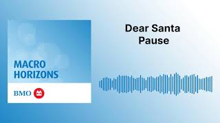 Dear Santa Pause  Macro Horizons [upl. by Aynna]