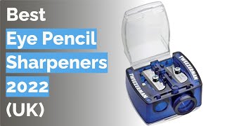 🌵 10 Best Eye Pencil Sharpeners 2022 [upl. by Ebneter764]