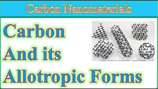 Carbon amp its Allotropic formsCarbon Nanomaterialsgraphite diamondgrapheneMxeneCDs etc [upl. by Rehpotisrhc537]