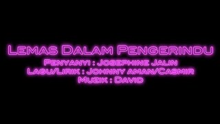 Karaoke Lemas Dalam Pengerindu  Josephine Jalin HD 1080p [upl. by Tullius]