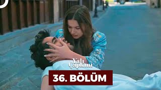 Yalı Çapkını 36 Bölüm  SEZON FİNALİ [upl. by Etterual]