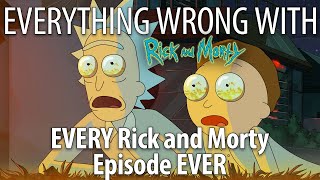 Everything Wrong With EVERY Rick and Morty Episode EVER That Weve Sinned So Far [upl. by Ahsennod313]