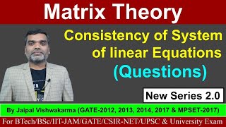 Matrix Theory Questions Consistency of System of linear Equations Lecture6GATE IITJAM CSIRNET [upl. by Vaclav]