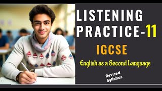 Listening Practice 11  With Answers  IGCSE ESL  English as a Second Language  2024  0510 0993 [upl. by Matthew449]