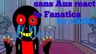 Sans Aus react to fanatica error sans song video by xXtha [upl. by Malin]