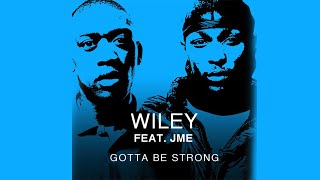 Wiley Feat Jme  Gotta Be Strong 2015 [upl. by Eugenia]