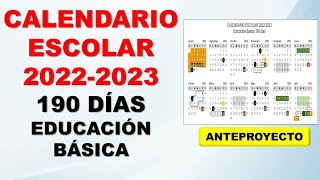 Calendario escolar 20222023 SEP 190 días para Educación Básica anteproyecto [upl. by Asil]