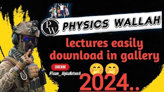 🔥How to download pw lectures in gallery 2024  How To Download PW All Lecturer In Single Click🔥 [upl. by Eggett]