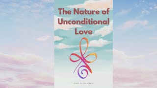 The Nature of Unconditional Love Audiobook [upl. by Emia]