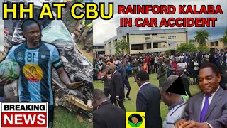 HH Thunderous Welcome At CBU amp Rainford Kalaba Hospitalised After Being Involved In Road Axxident [upl. by Bertrando]