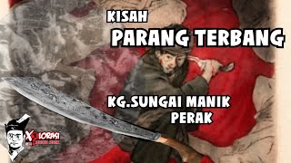 🔴 KISAH PARANG TERBANG SUNGAI MANIK  PERAK [upl. by Terrie]