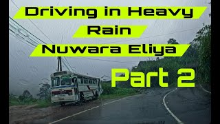 Driving in Heavy Rain Part 2 NanuOya Nuwara Eliya SRI LANKA [upl. by Essirahs]