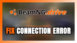 How to FIX BeamNGdrive Connection Error  Server Error [upl. by Leda571]