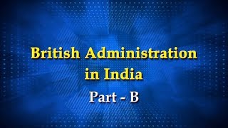 British Administration in India Part B [upl. by Lillywhite]