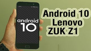 Install Android 10 on Lenovo ZUK Z1 AOSP ROM  How to Guide [upl. by Corina]