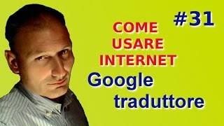 Come usare Internet  31 Google traduttore [upl. by Joachima532]