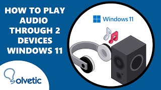 How to Play Audio through Two Devices Windows 11 ✔️ Audio Out Two Devices Windows 11 [upl. by Borek]