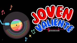 JOVEN VALIENTE 🔻 MEGA MUSIC [upl. by Kirre]