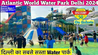 Atlantic Water Park Delhi Ticket Price  Atlantic Water World Delhi  Best Water Park in Delhi NCR [upl. by Moria]