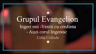 Grupul Evangelion  Îngeri miiVeniți cu credințaAuzi corul îngeresc colaj colinde [upl. by Aihcropal]