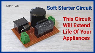 How To Make A Soft Starter Circuit [upl. by Idak]