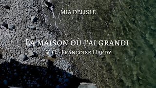 Cover  La maison où jai grandi  Mia Delisle [upl. by Gildas]