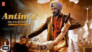 Antim 2 Official Trailer  Salman Khan I Aayush Sharma I Kajol Devgan I Mahesh Manjrekar I 2024 [upl. by Nofpets798]