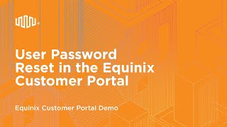 User Password Reset in the Equinix Customer Portal [upl. by Nicholl]