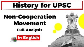 History for UPSC Non Cooperation Movement full analysis Indian independence movement [upl. by Yasmeen]