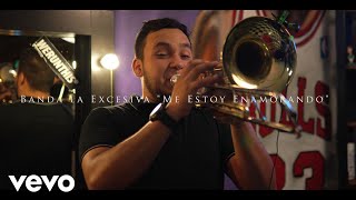 Banda La Excesiva  Me Estoy Enamorando [upl. by Socem]