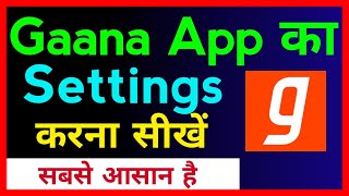 Gaana App Ki Setting Kaise Kare  Gaana Music App All Important Settings [upl. by Sherlock217]