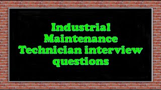 Industrial Maintenance Technician interview questions [upl. by Ahsinelg]