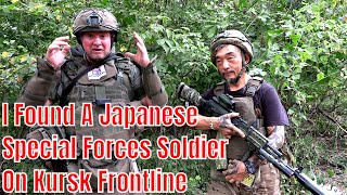 Japanese Special Forces Soldier Battles On Kursk Frontline For Russia [upl. by Arednaxela]